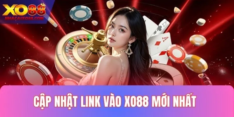 Cập nhật link vào XO88 mới nhất